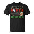 Dear Santa Just Bring Books Lover Librarian Book Worm Xmas T-Shirt Dear Santa Just Bring Books Lover Librarian Book Worm Xmas T-Shirt