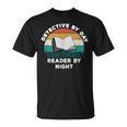 Detective By Day Reader By Night Cool Crime Book Lover T-Shirt