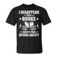 I Disappear Into Books Book Lovers Reading T-Shirt