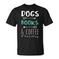 Dogs Books Coffee Tshirt Weekend Shirt Animal Lover Tee T-Shirt