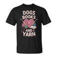 Dogs Books And Yarn Crocheter Crocheting T-Shirt Dogs Books And Yarn Crocheter Crocheting T-Shirt
