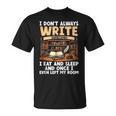I Don't Always Write Sometimes I Eat And Sleep Book Author T-Shirt