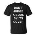 Don't Judge A Book By Its Cover T-Shirt