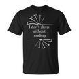 I Don't Sleep Without Reading Books Love Books T-Shirt I Don't Sleep Without Reading Books Love Books T-Shirt