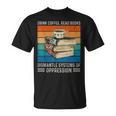 Drink Coffee Read Books Dismantle Systems Of Oppression T-Shirt