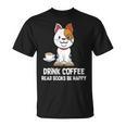 Drink Coffee Read Books Be Happy Nerdy Pet Puppy Owner T-Shirt Drink Coffee Read Books Be Happy Nerdy Pet Puppy Owner T-Shirt