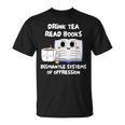 Drink Tea Read Books Dismantle Systems Of Oppression T-Shirt