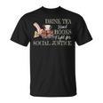 Drink Tea Read Books Fight For Social Justice T-Shirt Drink Tea Read Books Fight For Social Justice T-Shirt