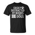 Easily Distracted By Books And Dogs Dog Parent Bibliophile T-Shirt Easily Distracted By Books And Dogs Dog Parent Bibliophile T-Shirt