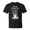 Easily Distracted By Cats And Books Cat & Book Lover T-Shirt