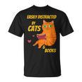 Easily Distracted By Cats And Books For Cat And Book Lover T-Shirt