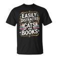 Easily Distracted By Cats And Books T-Shirt Easily Distracted By Cats And Books T-Shirt