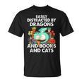 Easily Distracted By Dragons Books Cats Fantasy Book Lover T-Shirt Easily Distracted By Dragons Books Cats Fantasy Book Lover T-Shirt