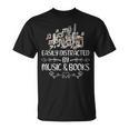 Easily Distracted By Music And Books T-Shirt Easily Distracted By Music And Books T-Shirt