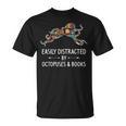Easily Distracted By Octopuses & Books Lover Mollusc T-Shirt Easily Distracted By Octopuses & Books Lover Mollusc T-Shirt