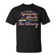 I Enjoy Romantic Strolls Through The Library Book Nerd T-Shirt
