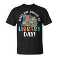 Every Day Should Be Book Reading T-Shirt