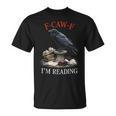F-CAW-F Crow Book Lover Reader Gothic Humor T-Shirt F-CAW-F Crow Book Lover Reader Gothic Humor T-Shirt
