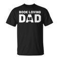Fathers Day Book Loving Dad Reading Lover Proud Dad T-Shirt