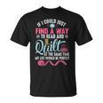 Find A Way Quilter Shirt Quilting And Book Lover T-Shirt