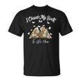 Floral Book Women Love Reading I Closed My Book To Be Here T-Shirt Floral Book Women Love Reading I Closed My Book To Be Here T-Shirt