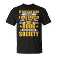 I Was Forced To Put My Book Down Book Lovers Reading T-Shirt I Was Forced To Put My Book Down Book Lovers Reading T-Shirt