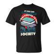 I Was Forced To Put My Book Down And Rejoin Society Reading T-Shirt I Was Forced To Put My Book Down And Rejoin Society Reading T-Shirt