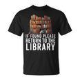 If Found Please Return To The Library Bookish Book Lover T-Shirt If Found Please Return To The Library Bookish Book Lover T-Shirt
