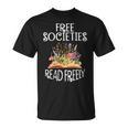 Free Societies Read Freely Bookworm Reading Book Lover T-Shirt