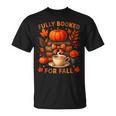 Fully Booked For Fall Books Coffee Leaves Pumpkins Tee T-Shirt Fully Booked For Fall Books Coffee Leaves Pumpkins Tee T-Shirt