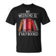 My Weekend Is Fully Booked Saying For Book Lovers T-Shirt My Weekend Is Fully Booked Saying For Book Lovers T-Shirt