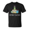 Future Teacher School Teaching Educator Colorful Books Men Women T-Shirt Future Teacher School Teaching Educator Colorful Books Men Women T-Shirt