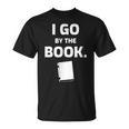I GO BY THE BOOK T-Shirt