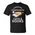 A Good Day Starts With Cats & Books T-Shirt
