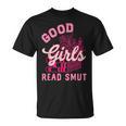 Good Girls Read Dirty Books Smutt Book Lover Women Spicy T-Shirt Good Girls Read Dirty Books Smutt Book Lover Women Spicy T-Shirt