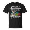 Grandma Cannot Survive On Books Alone She Also Needs Yarn T-Shirt Grandma Cannot Survive On Books Alone She Also Needs Yarn T-Shirt