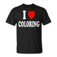 I Heart Love Coloring Hobbies Books Pencils Crayons Marker T-Shirt