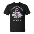 Horse Lovers Easily Distracted By Horses And Books T-Shirt Horse Lovers Easily Distracted By Horses And Books T-Shirt