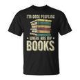 I'm Done Peopling Where Are My Books Reading T-Shirt