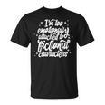 I'm Too Emotionally Attached To Fictional Characters Book T-Shirt