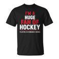 I'm a Huge Fan Of Hockey Players In Romance Books T-Shirt