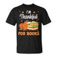 I'm Thankful For Books Lover Reading Pumpkin Thanksgiving T-Shirt I'm Thankful For Books Lover Reading Pumpkin Thanksgiving T-Shirt