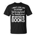 I'm Thinking About Writing Books Author Novelist T-Shirt