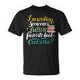 I'm Writing Someone's Future Favorite Book Lover Reading T-Shirt