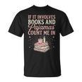 If It Involves Books & Pajamas Count Me In Cute Pajama Night T-Shirt If It Involves Books & Pajamas Count Me In Cute Pajama Night T-Shirt
