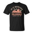 If It Involves Books And Pajamas Count Me In Book Reading T-Shirt
