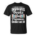 If It Involves Books And Pajamas Count Me In Vintage Reading T-Shirt If It Involves Books And Pajamas Count Me In Vintage Reading T-Shirt