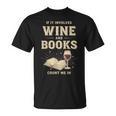 If It Involves Wine And Books Count Me In T-Shirt