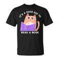 It's a Good Day To Read a Book Cat Kitty Reading Book Men Women Kids T-Shirt