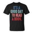 It's A Good Day To Read A Book Book Lover T-Shirt It's A Good Day To Read A Book Book Lover T-Shirt